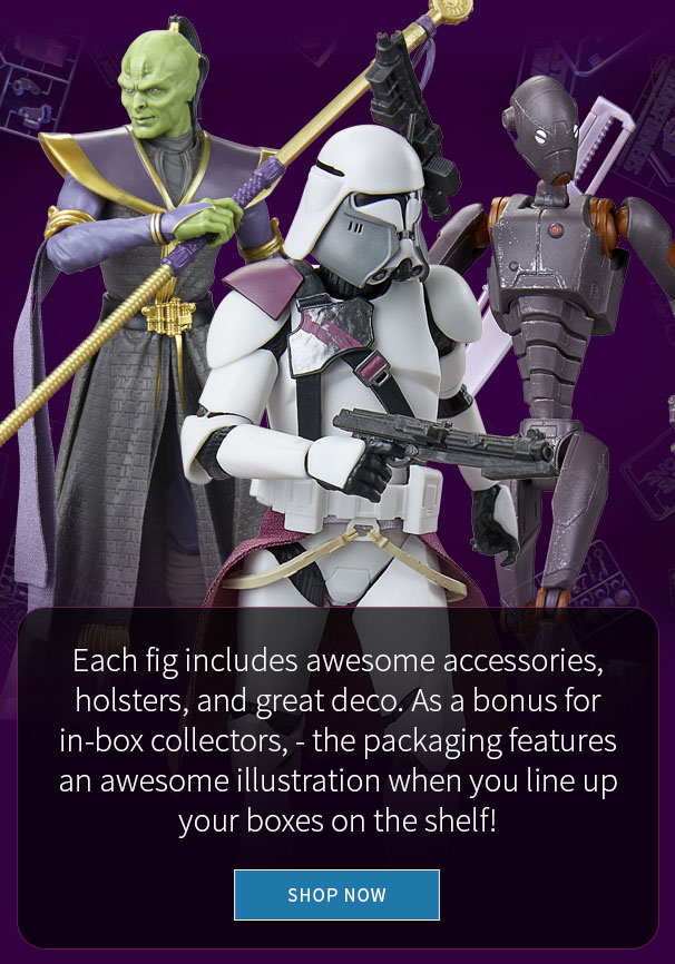 Each fig includes awesome accessories, holsters, and great deco. As a bonus for in-box collectors, - the packaging features an awesome illustration when you line up your boxes on the shelf! 